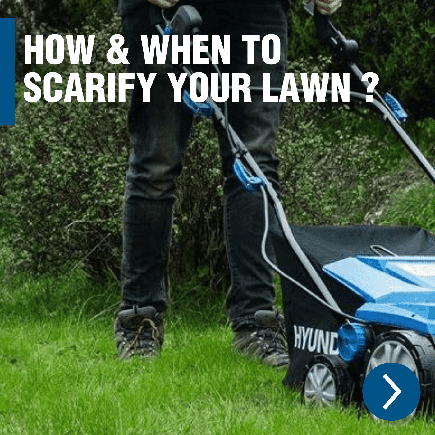How & When to Scarify Your Lawn: A Complete Guide| Hyundai Power Products
